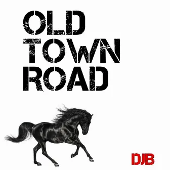 Old Town Road by DJB