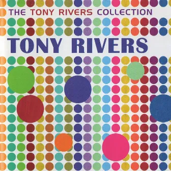 The Tony Rivers Collection by Tony Rivers