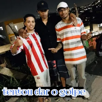 Tentou Dar o Golpe by Trio Canalha