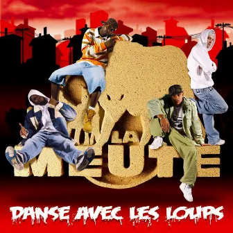 Danse Avec Les Loups by La Meute