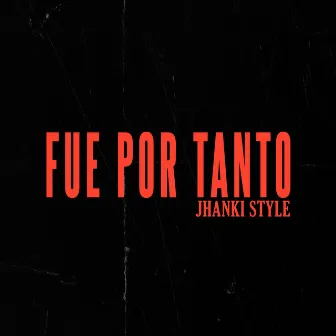 Fue Por Tanto by El Mulato Jhanki Style