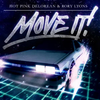 Move It! by Hot Pink Delorean