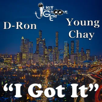 I Got It by D-Ron