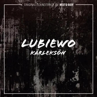 Original Soundtrack to Lubiewo-Kärleksön by Moto Boy