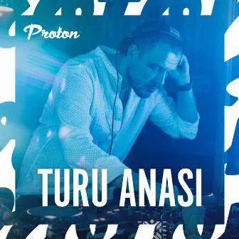 Proton Rituals Episode 04 (DJ Mix) by Turu Anasi