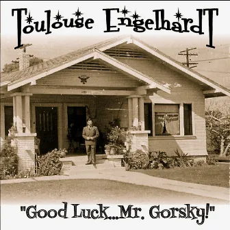 Good Luck... Mr. Gorsky! by Toulouse Engelhardt