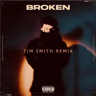 BROKEN (Remix) by Tim Smith