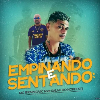 Empinando e Sentando by Mc Ibraimovic