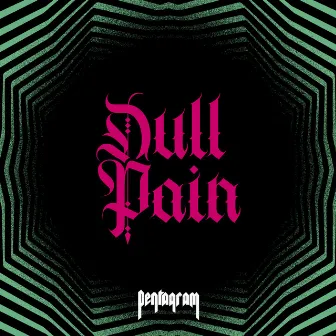 Dull Pain by Pentagram