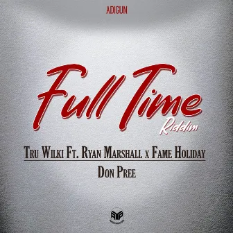 Full Time Riddim by Adigun