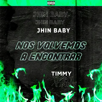 Nos Volvemos a Encontrar by JHIN BABY