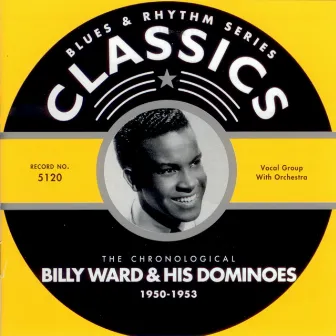 1950-1953 by Billy Ward & The Dominoes