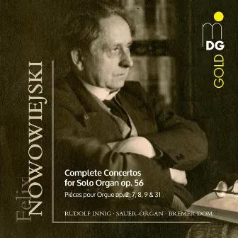 Nowowiejski: Complete Concertos for Organ, Vol. 2 by Feliks Nowowiejski