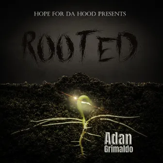 Rooted by Adan Grimaldo