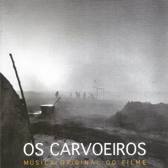 Os Carvoeiros (Música Original do Filme) by João Nabuco