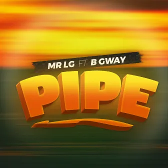 Pipe by B Gway