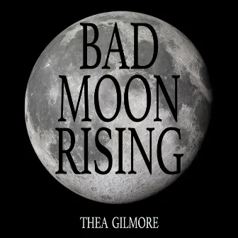 Bad Moon Rising by Thea Gilmore