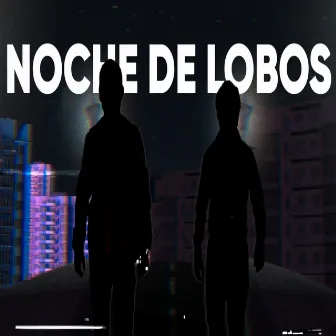 Noche de lobos by D2L