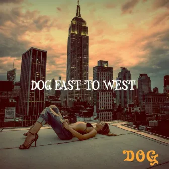 Dog East to West by DOG