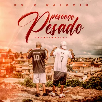 Pescoço Pesado by MC Kaiozin