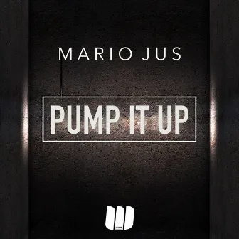 Pump It Up by Mario Jus