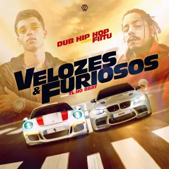 Velozes & Furiosos by Dub Hip Hop