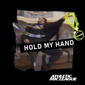 Hold My Hand by Athletic Mic League