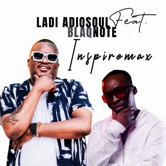 Inspiremax by Ladi Adiosoul