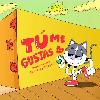 Tú Me Gustas by Darck Levins