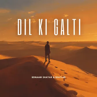 Dil Ki Galti by Bdnaam Shayar