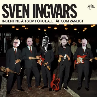 Ingenting är som förut, allt är som vanligt by Sven-Ingvars