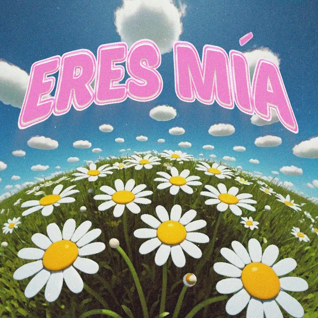 Eres Mía