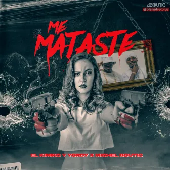 Me Mataste by El Kimiko y Yordy