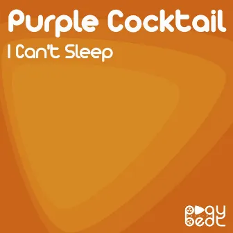 I Can't Sleep - Single by Purple Cocktail