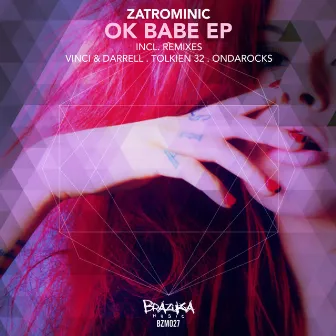 Ok Babe EP by ZatroMinic