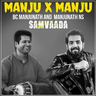 Manju X Manju - Samvaada by BC Manjunath