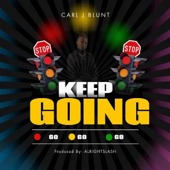 Keep Going by Carl J Blunt