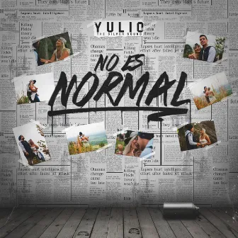 No Es Normal by Yulio the Silver Sound