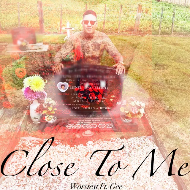 CLOSE TO ME