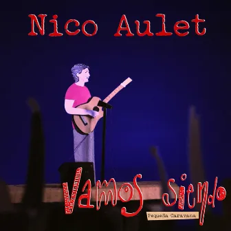 Vamos Siendo by Nico Aulet