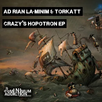 Crazy's Hopotron EP by Adrian LaMiniM