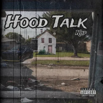 Hood Talk by Kap