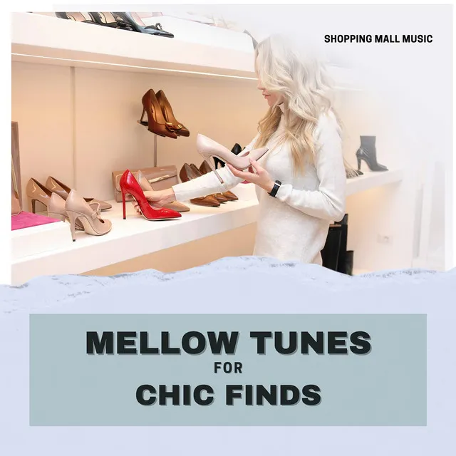 Mellow Tunes for Chic Finds