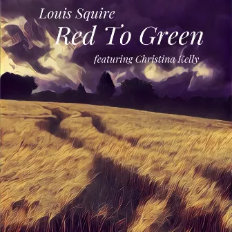 Red to Green by Louis Squire