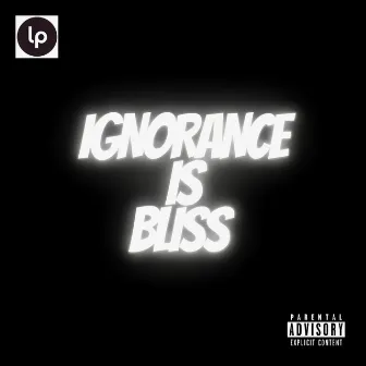 Ignorance Is Bliss by Paragon