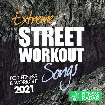 Extreme Street Workout Songs For Fitness & Workout 2021 (Fitness Version 128 Bpm) by Dj Kee