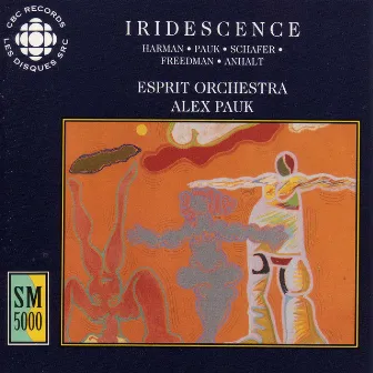 Iridescence - Contemporary Canadian Orchestral Works by Esprit Orchestra