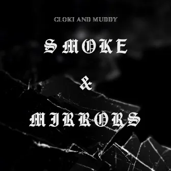 Smoke & Mirrors by Muddy