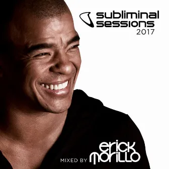 Subliminal Sessions 2017 (Mixed by Erick Morillo) by Erick Morillo