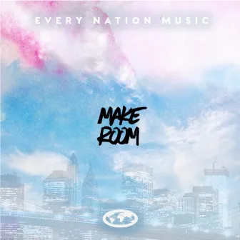 Make Room by Every Nation Music